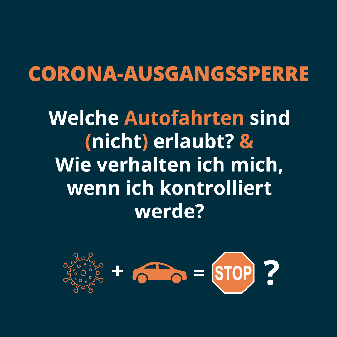 Corona-Ausgangssperre: Welche Autofahrten sind erlaubt und wie verhalte ich mich, wenn ich dabei kontrolliert werde? 1